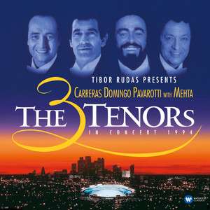 Carreras - Domingo - Pavarotti with Mehta – The 3 Tenors In Concert 1994